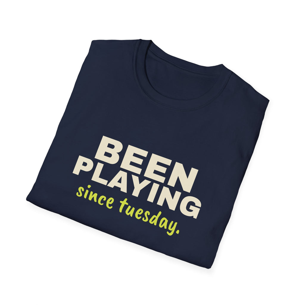 Been Playing Since Tuesday – Funny Beginner Pickleball T-Shirt