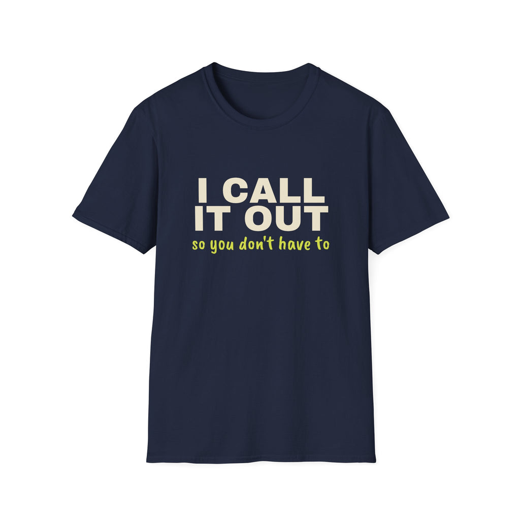 I Call It Out So You Don't Have To – Funny Line Call T-Shirt