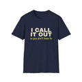 I Call It Out So You Don't Have To – Funny Line Call T-Shirt