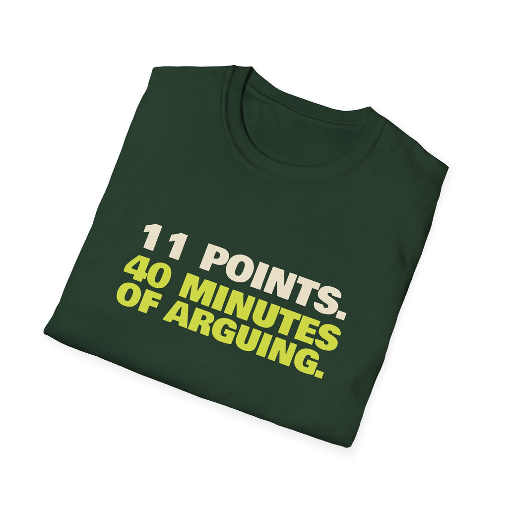 11 Points. 40 Minutes of Arguing – Funny Pickleball Score T-Shirt