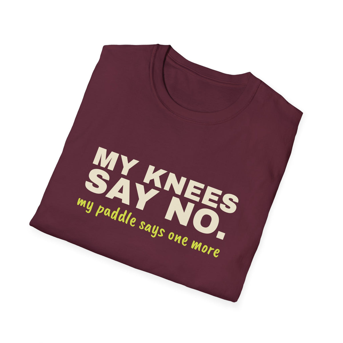 My Knees Say No. My Paddle Says One More – Funny Pickleball T-Shirt