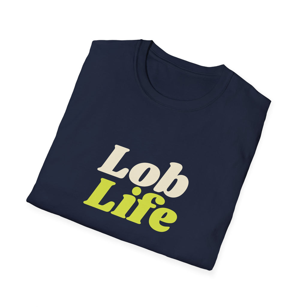 Lob Life – Funny Pickleball Lob T-Shirt