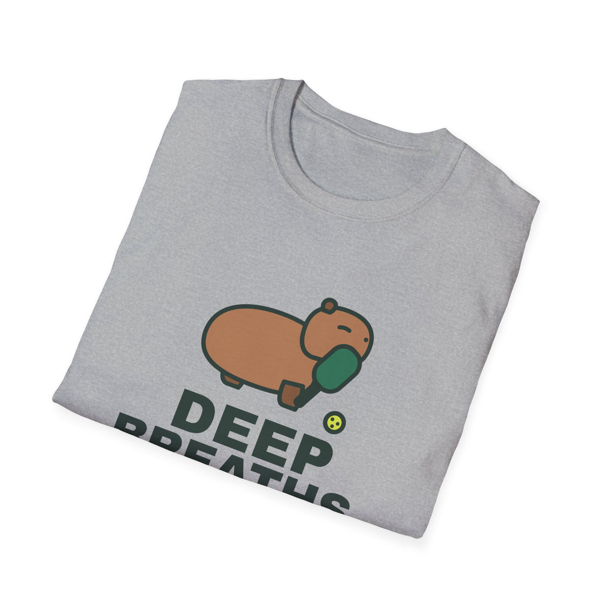 Deep Breaths. It's Just a Game – Funny Capybara Pickleball T-Shirt