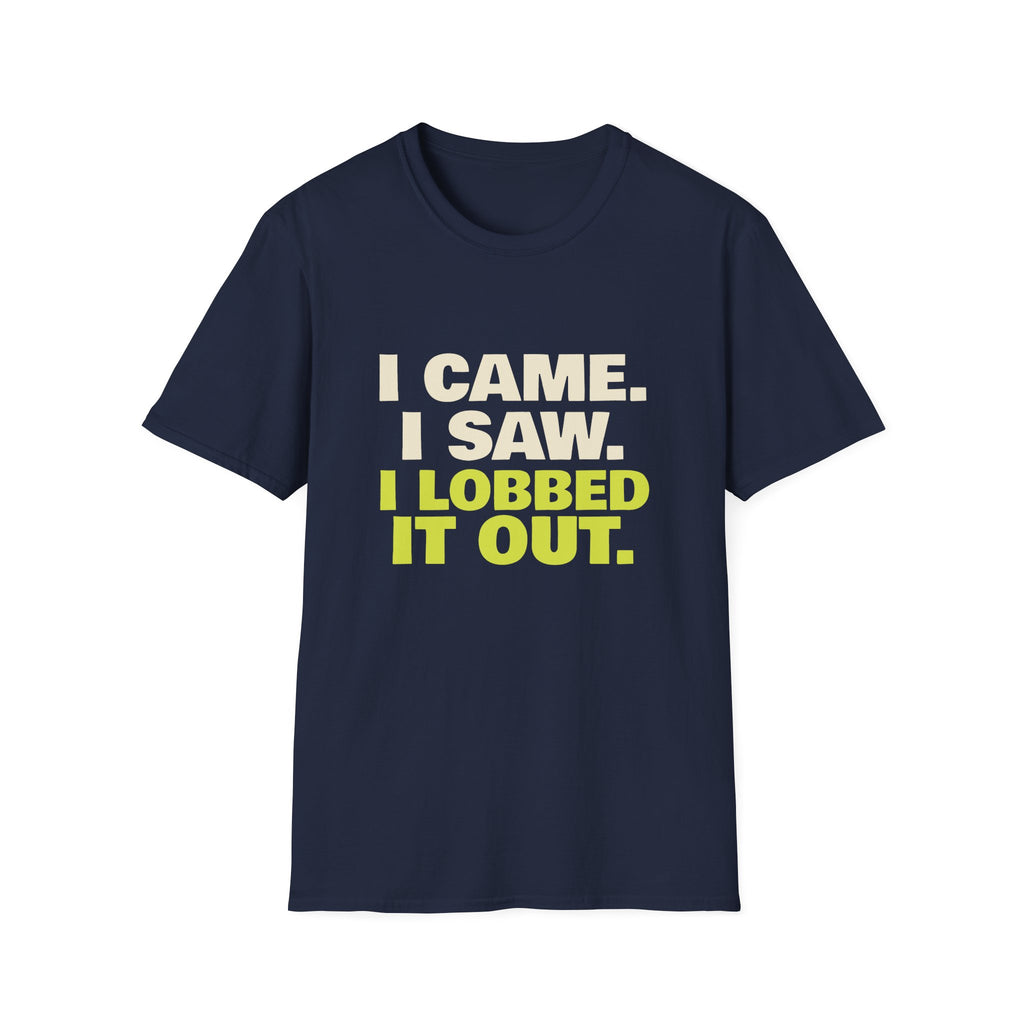 I Came. I Saw. I Lobbed It Out – Funny Pickleball T-Shirt