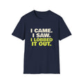 I Came. I Saw. I Lobbed It Out – Funny Pickleball T-Shirt