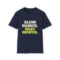Slow Hands. Fast Mouth – Funny Pickleball Trash Talk T-Shirt