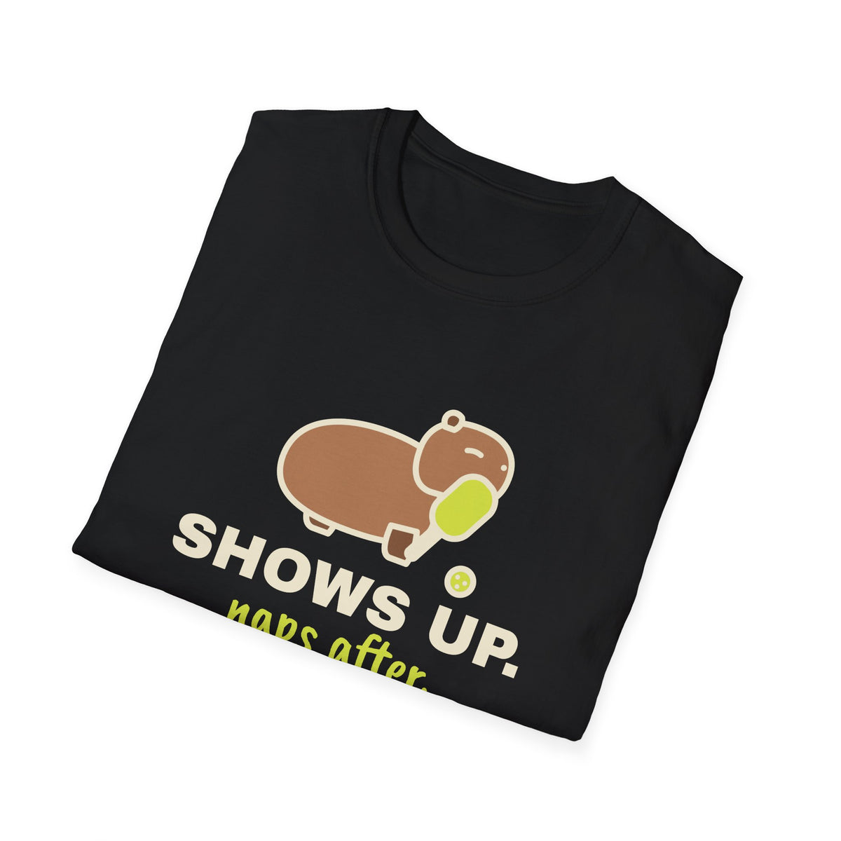 Shows Up. Naps After – Funny Capybara Pickleball T-Shirt