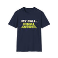 My Call. Final Answer – Funny Line Call T-Shirt