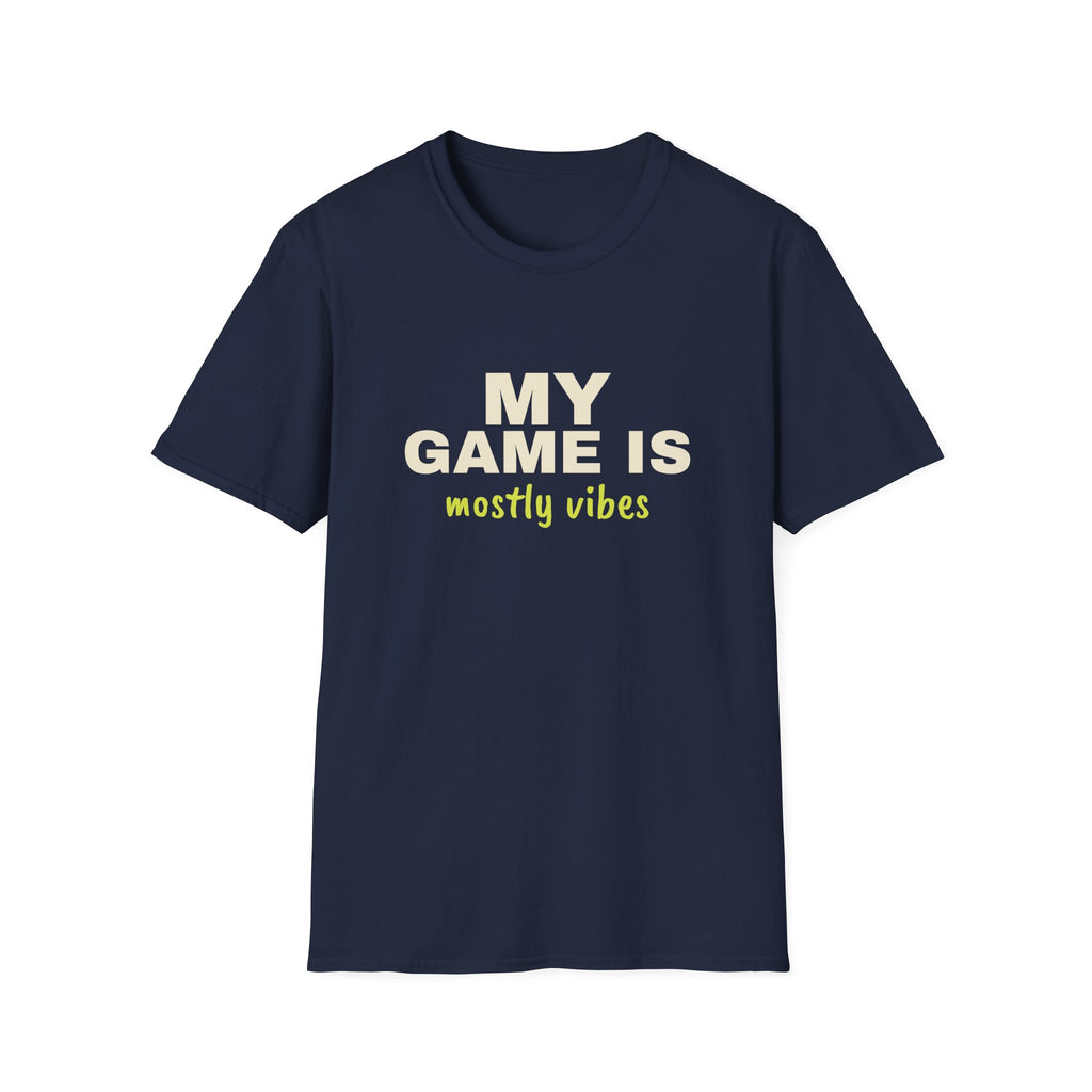 My Game Is Mostly Vibes – Funny Pickleball T-Shirt
