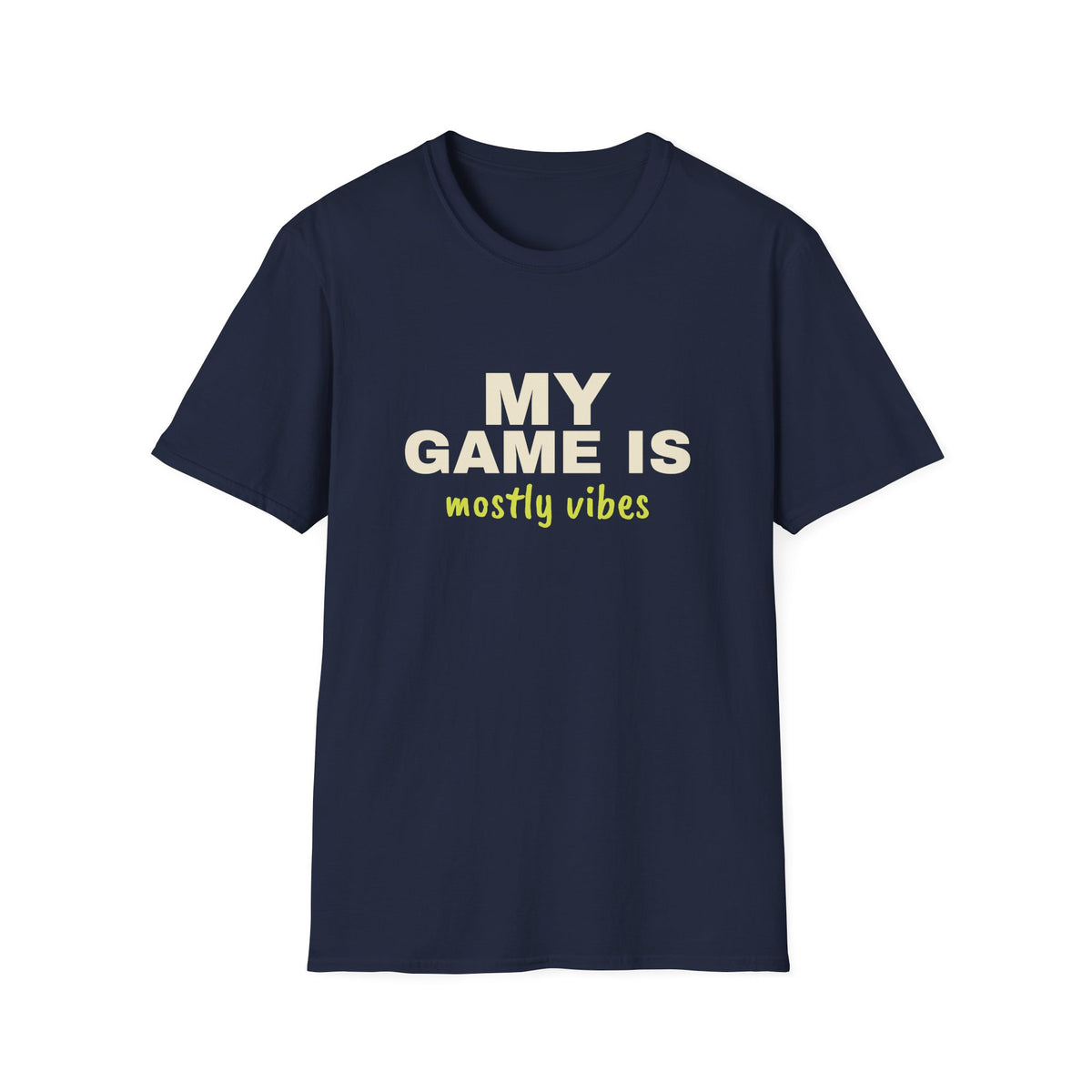 My Game Is Mostly Vibes – Funny Pickleball T-Shirt