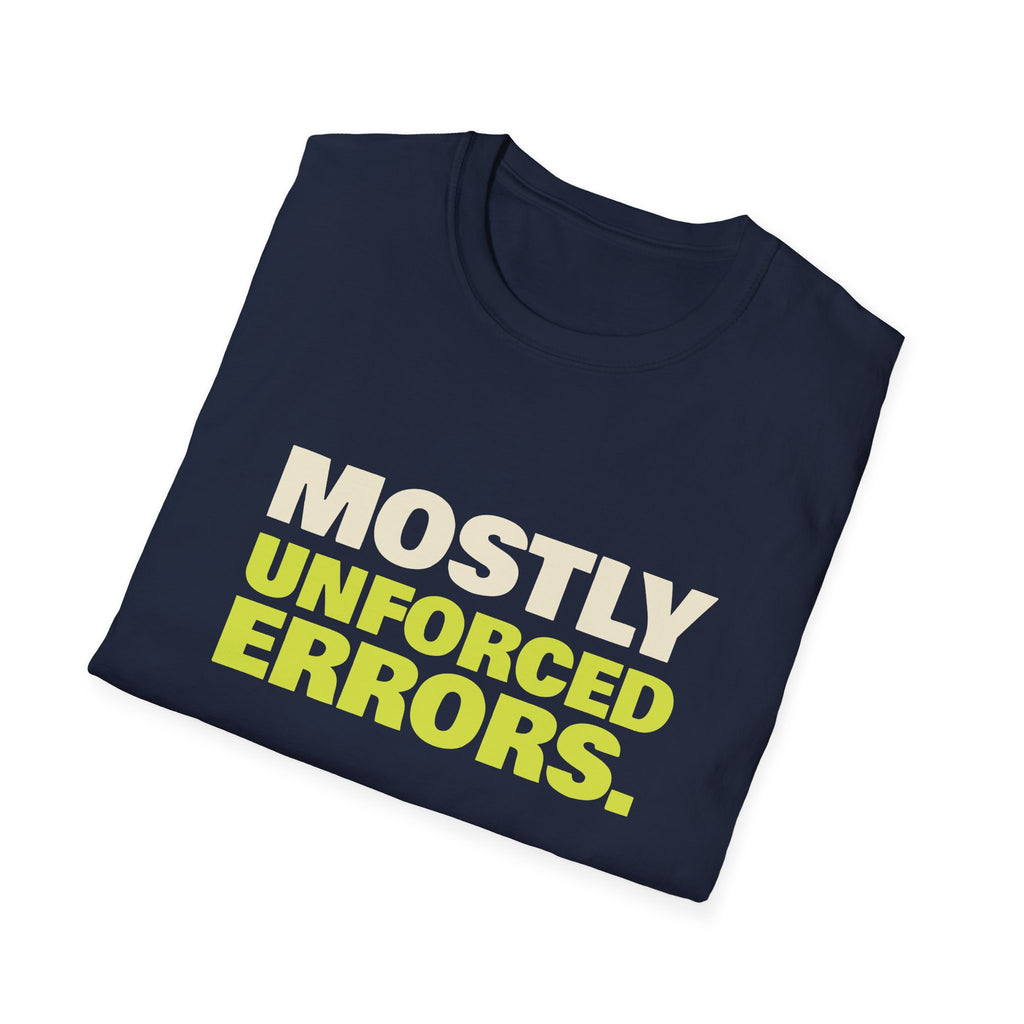Mostly Unforced Errors – Funny Pickleball T-Shirt