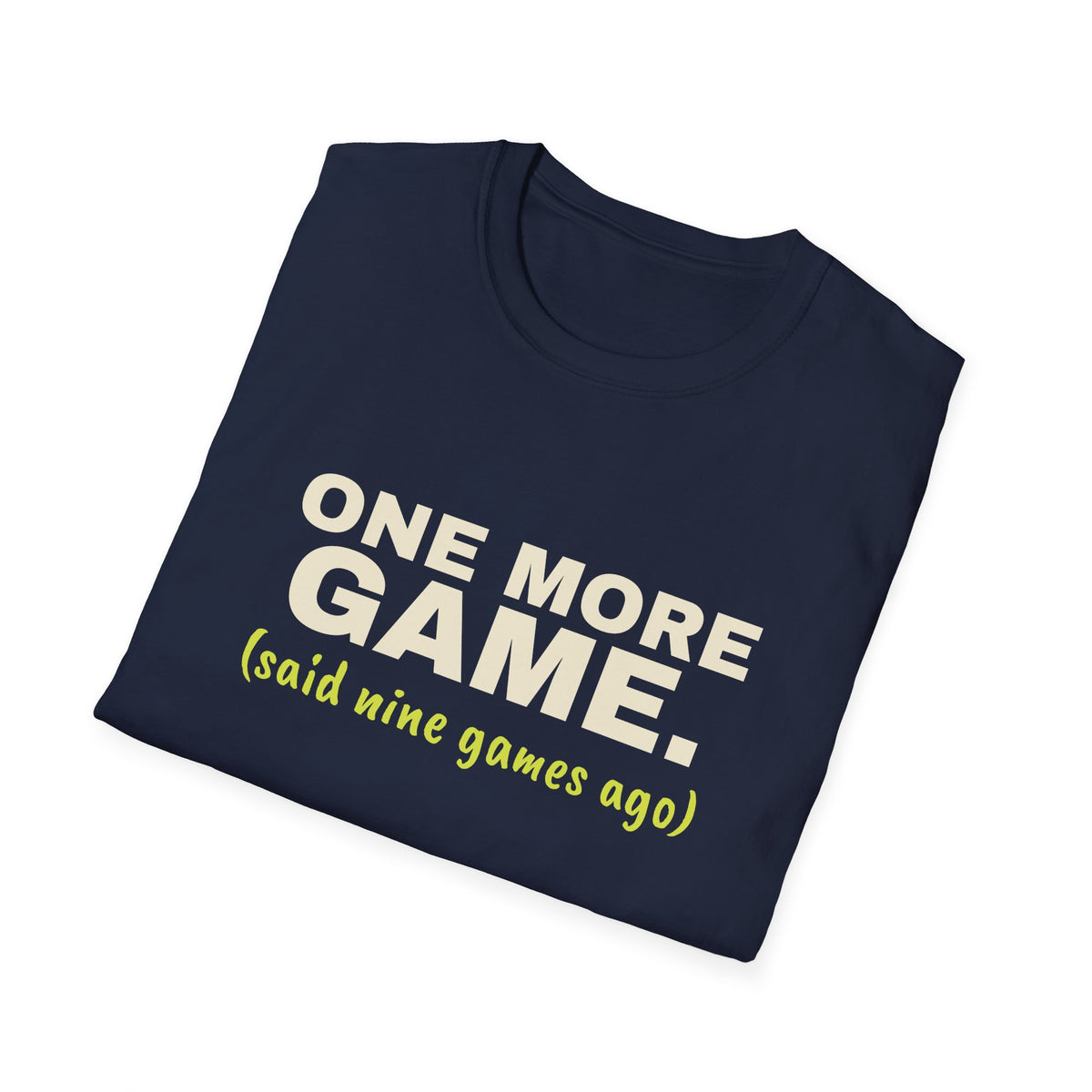 One More Game. Said Nine Games Ago – Funny Pickleball Addict T-Shirt