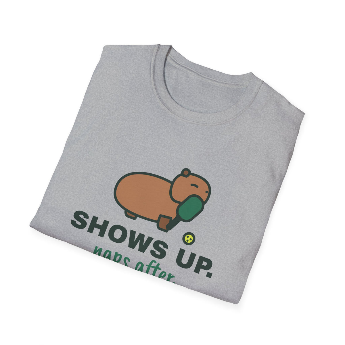 Shows Up. Naps After – Funny Capybara Pickleball T-Shirt