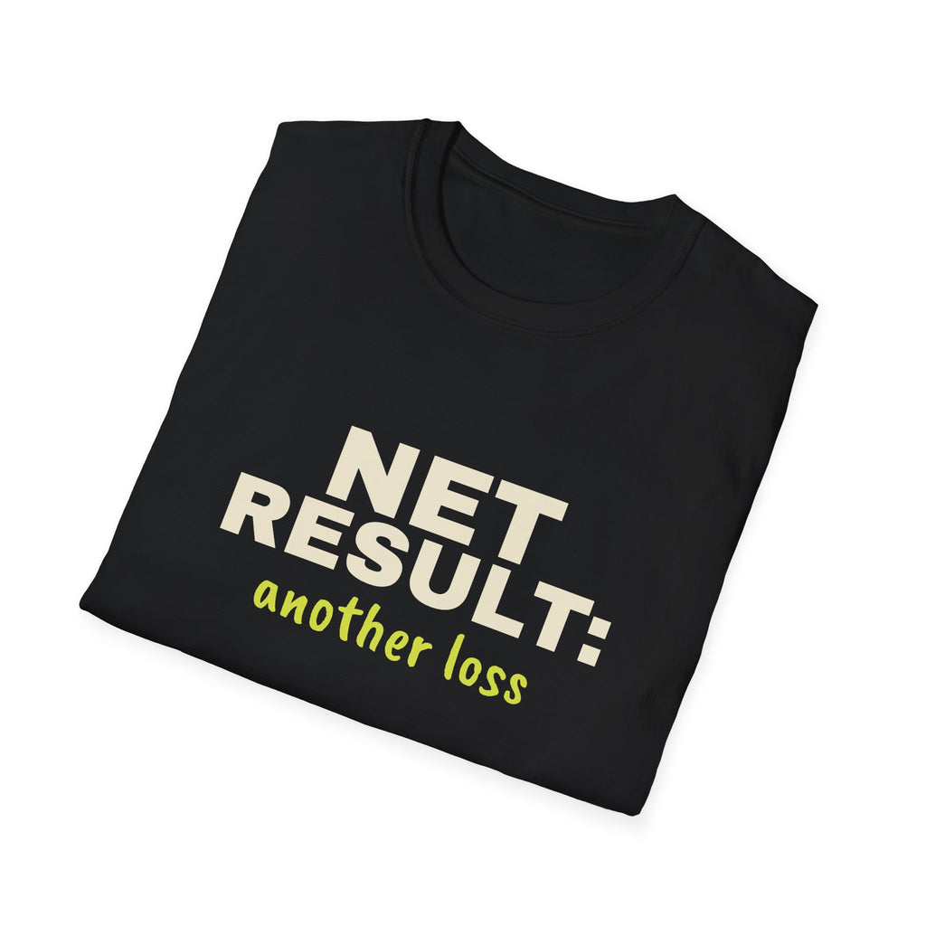 Net Result: Another Loss – Funny Pickleball T-Shirt
