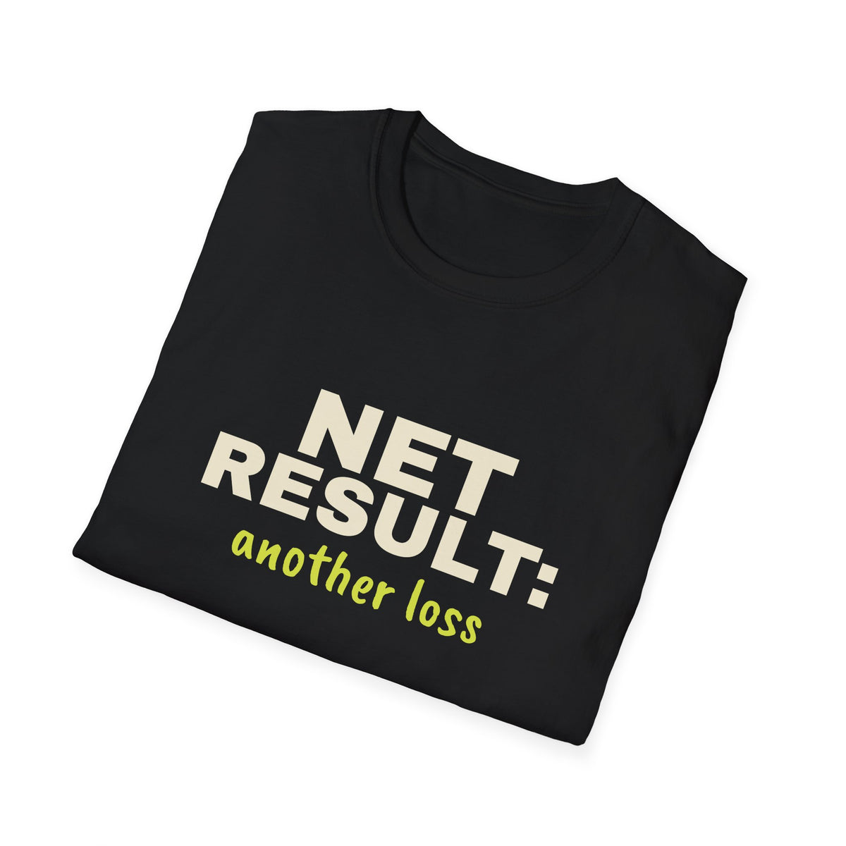 Net Result: Another Loss – Funny Pickleball T-Shirt