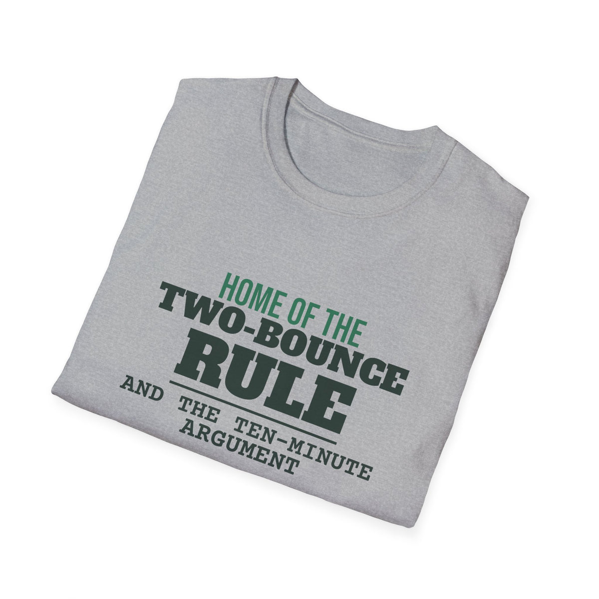 Home of the Two-Bounce Rule – Funny Pickleball Rules T-Shirt