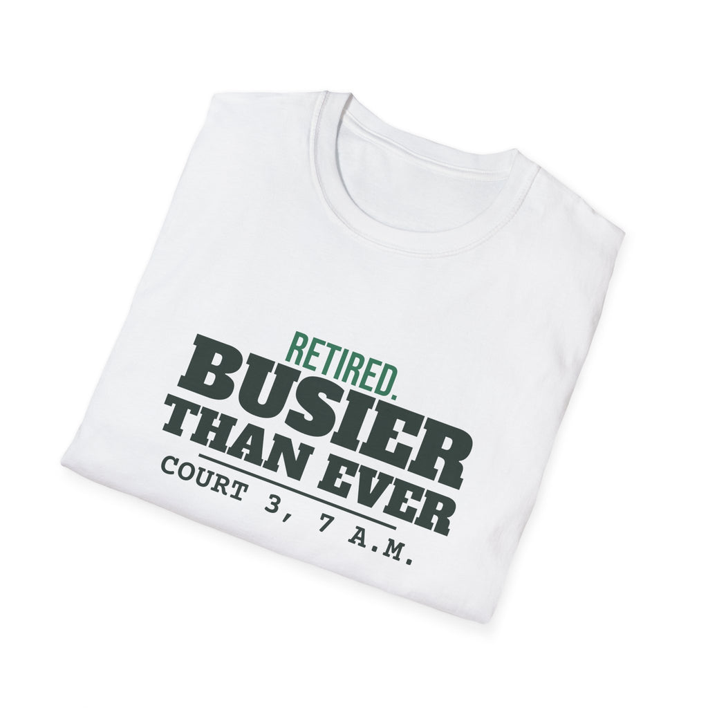 Retired. Busier Than Ever – Funny Pickleball T-Shirt