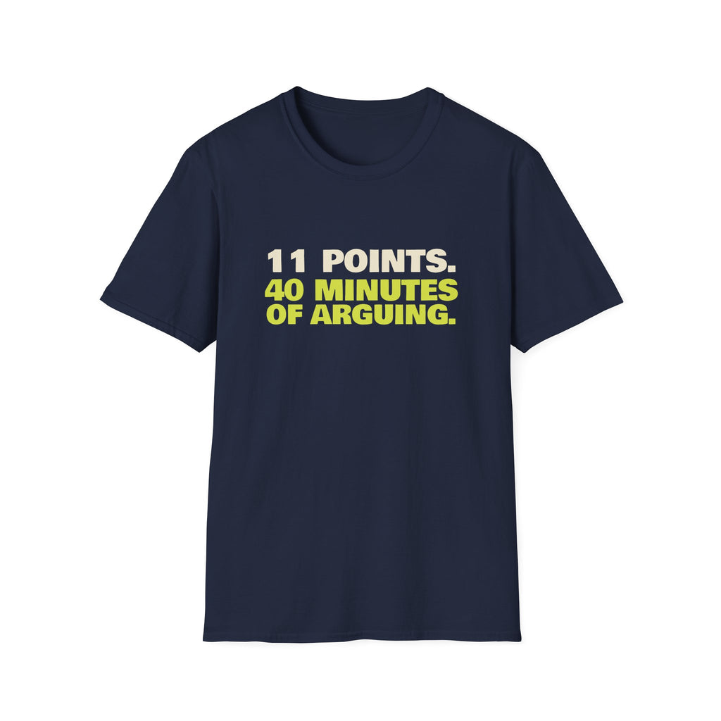 11 Points. 40 Minutes of Arguing – Funny Pickleball Score T-Shirt