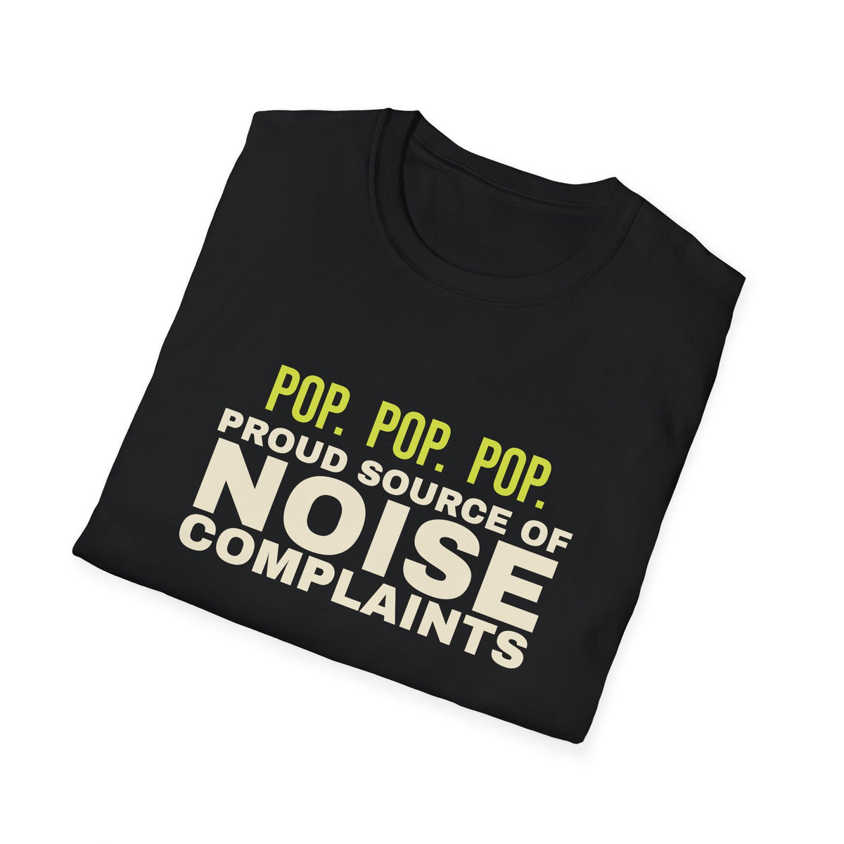 Proud Source of Noise Complaints – Funny Pickleball T-Shirt