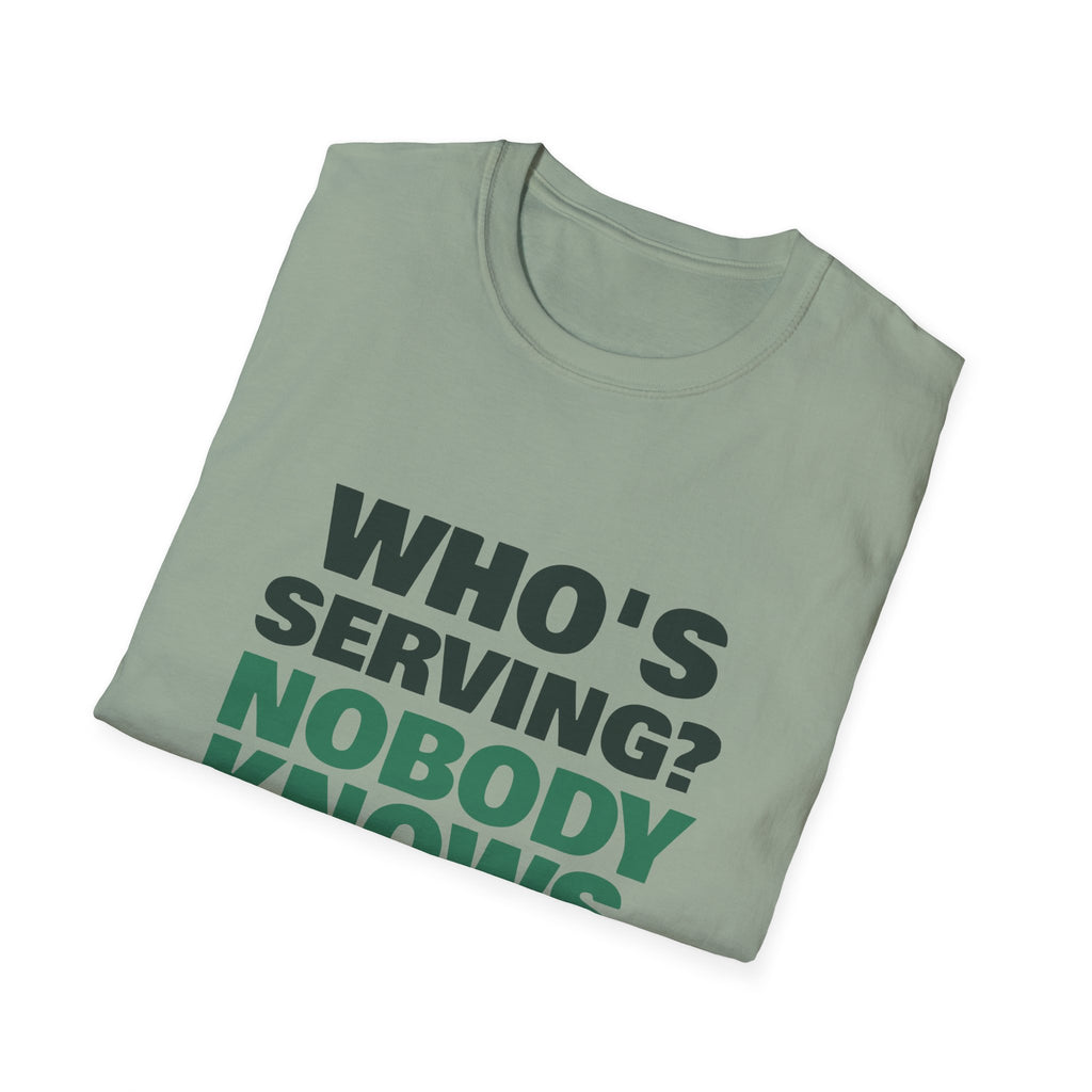 Who's Serving? Nobody Knows – Funny Pickleball Score T-Shirt