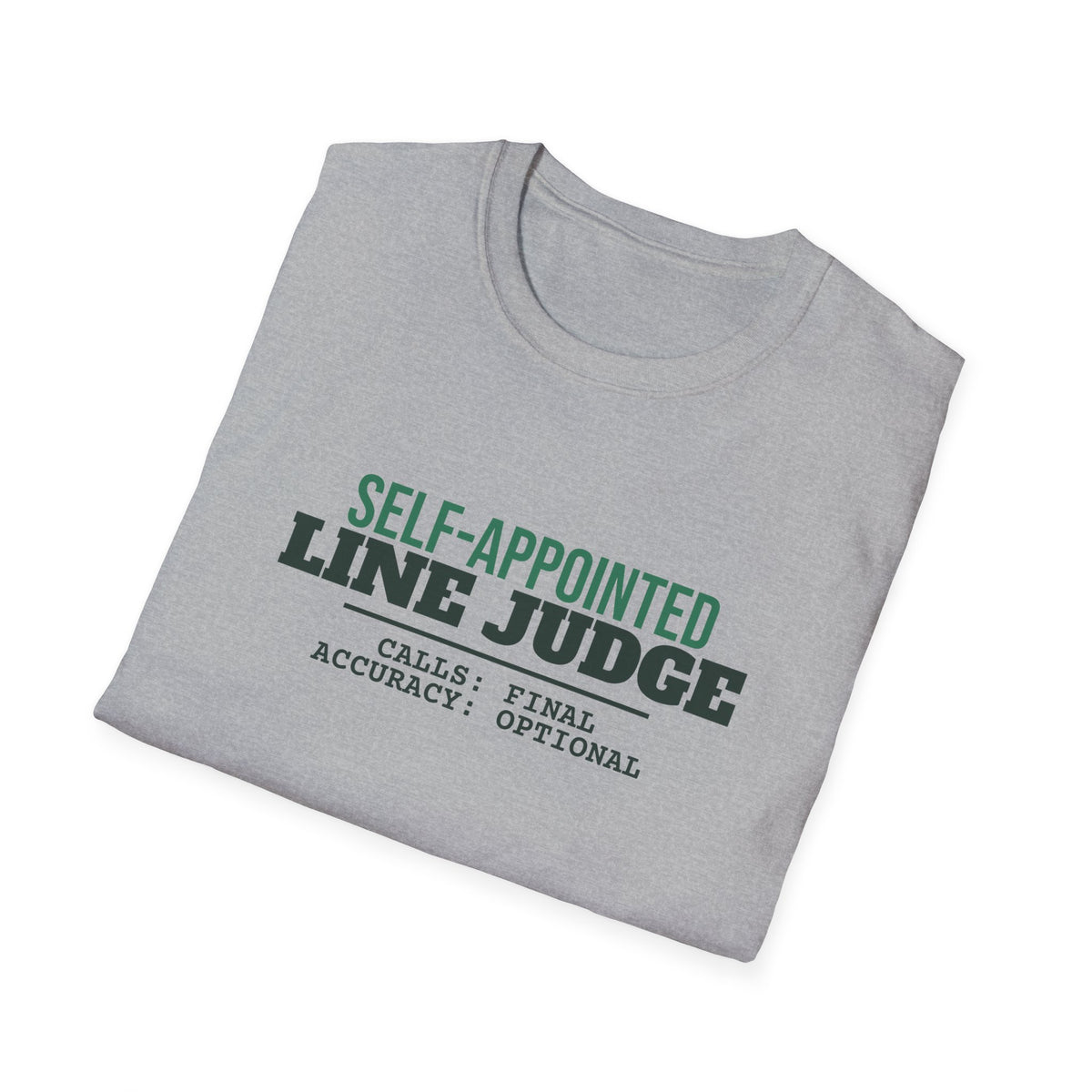 Self-Appointed Line Judge – Funny Line Call T-Shirt