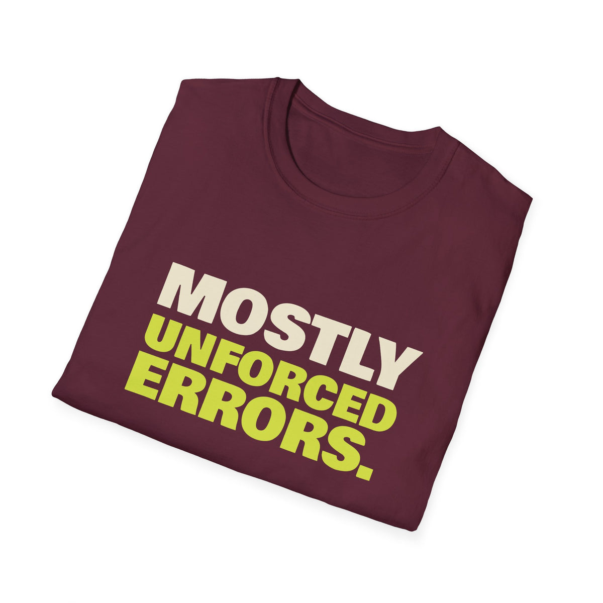 Mostly Unforced Errors – Funny Pickleball T-Shirt