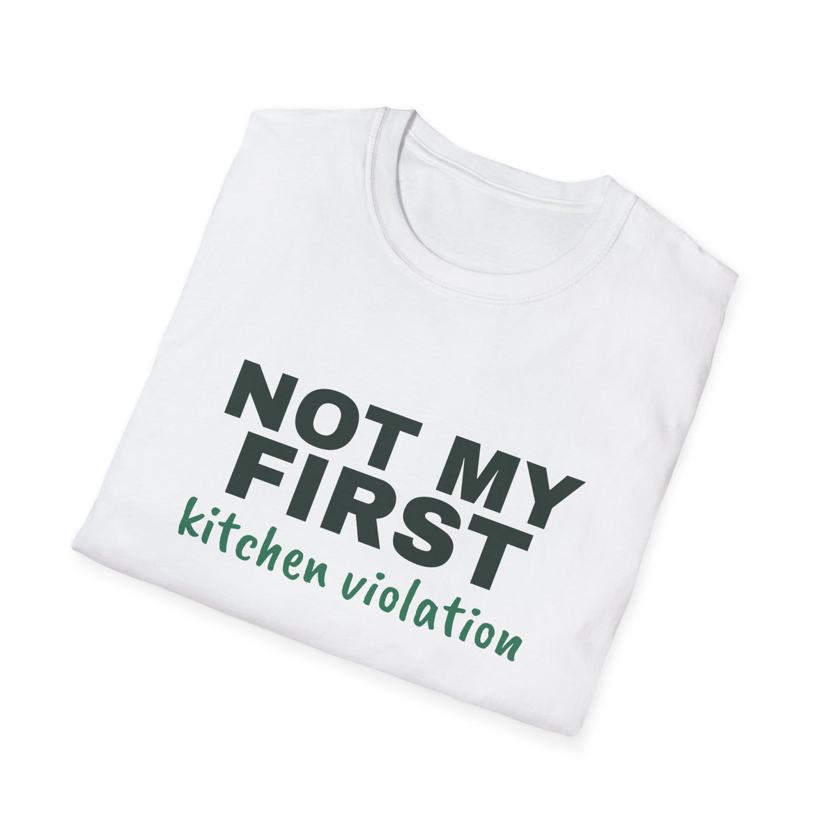 Not My First Kitchen Violation – Funny Kitchen T-Shirt