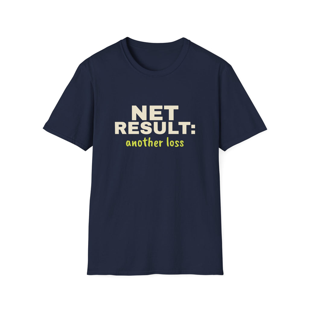 Net Result: Another Loss – Funny Pickleball T-Shirt