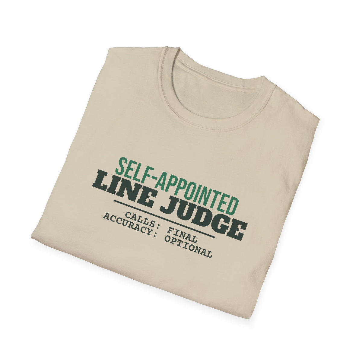 Self-Appointed Line Judge – Funny Line Call T-Shirt