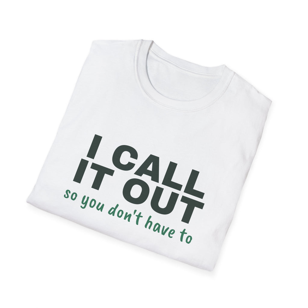 I Call It Out So You Don't Have To – Funny Line Call T-Shirt