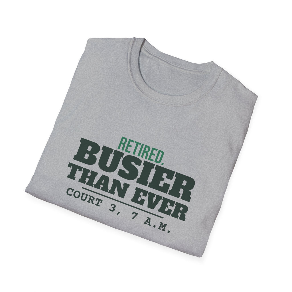 Retired. Busier Than Ever – Funny Pickleball T-Shirt