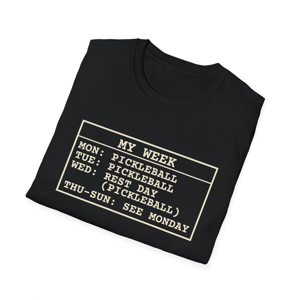 My Week – Funny Pickleball Addict T-Shirt