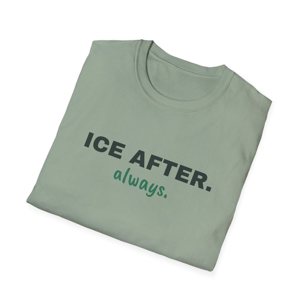 Ice After. Always – Funny Pickleball T-Shirt