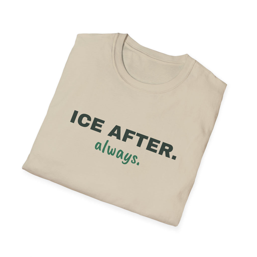 Ice After. Always – Funny Pickleball T-Shirt