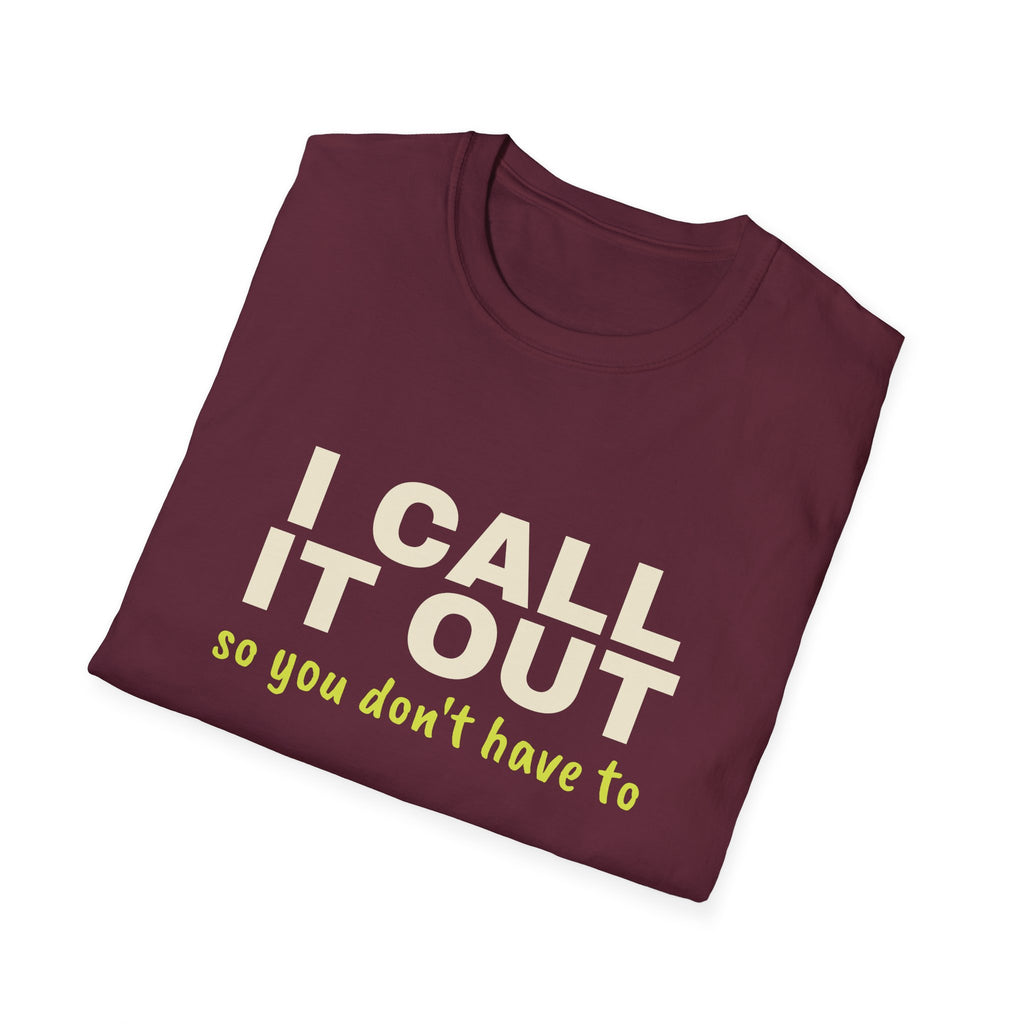 I Call It Out So You Don't Have To – Funny Line Call T-Shirt