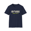 Ask Me About My Knee. Please Don't – Funny Pickleball T-Shirt