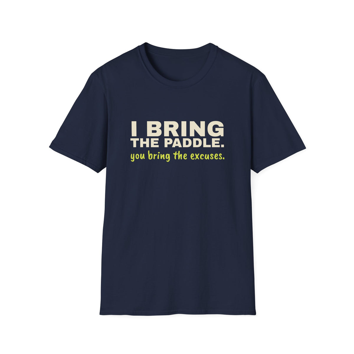 I Bring the Paddle. You Bring the Excuses – Funny Pickleball Trash Talk T-Shirt