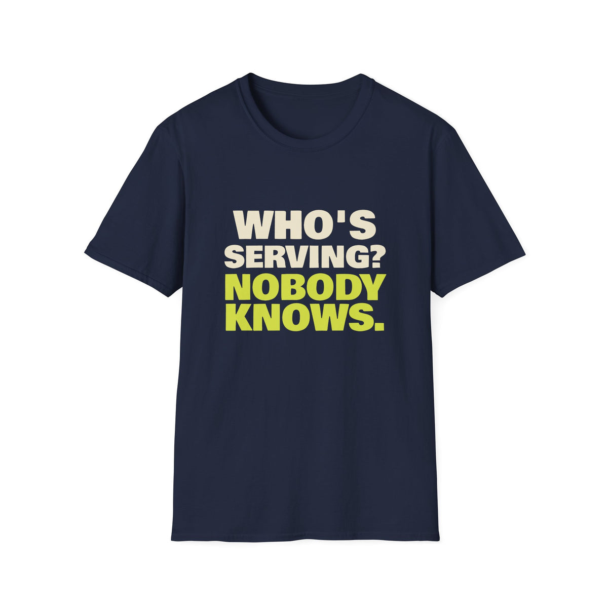 Who's Serving? Nobody Knows – Funny Pickleball Score T-Shirt