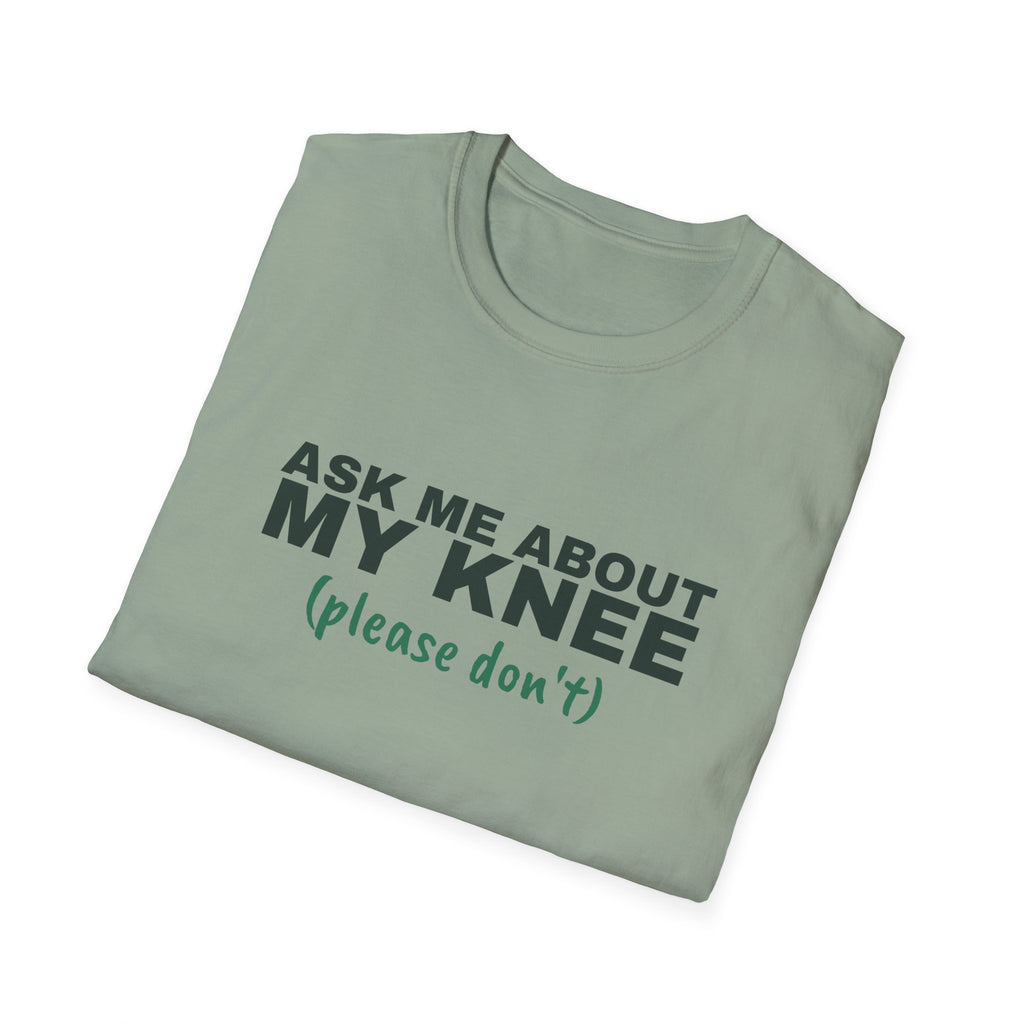 Ask Me About My Knee. Please Don't – Funny Pickleball T-Shirt