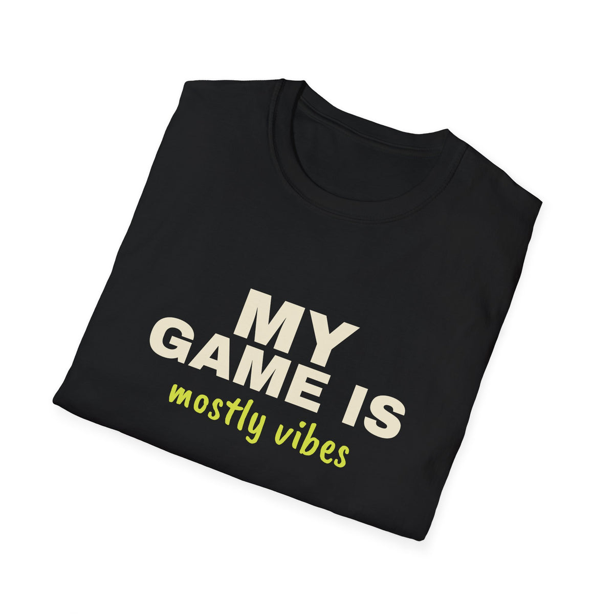 My Game Is Mostly Vibes – Funny Pickleball T-Shirt