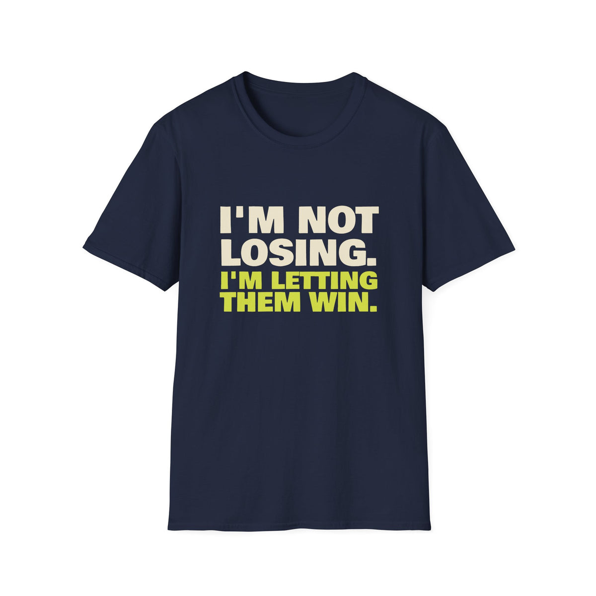 I'm Not Losing. I'm Letting Them Win – Funny Pickleball T-Shirt