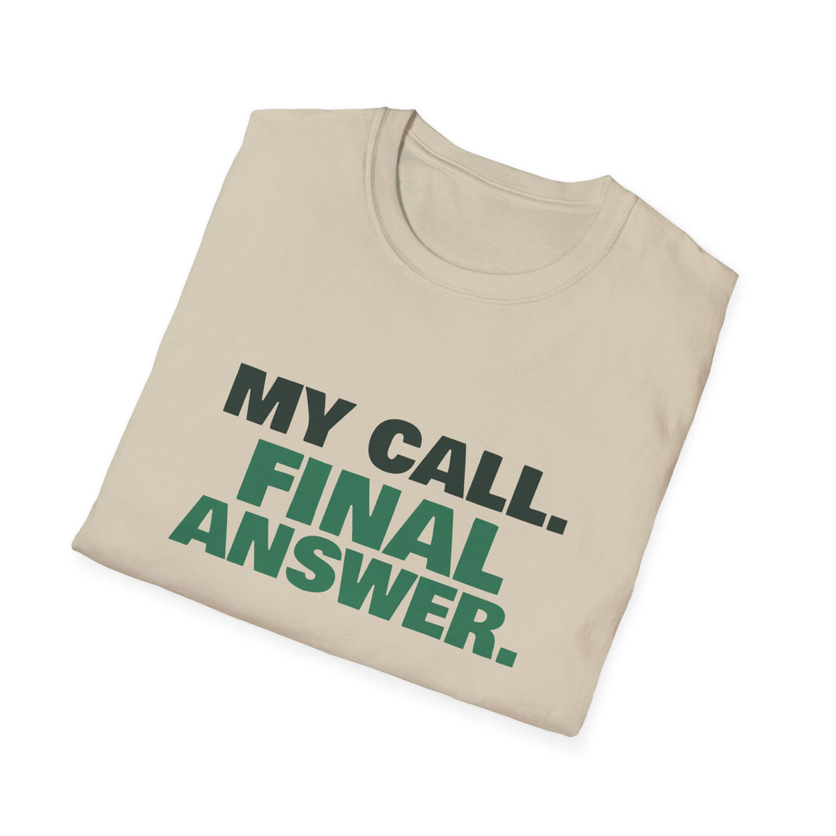 My Call. Final Answer – Funny Line Call T-Shirt