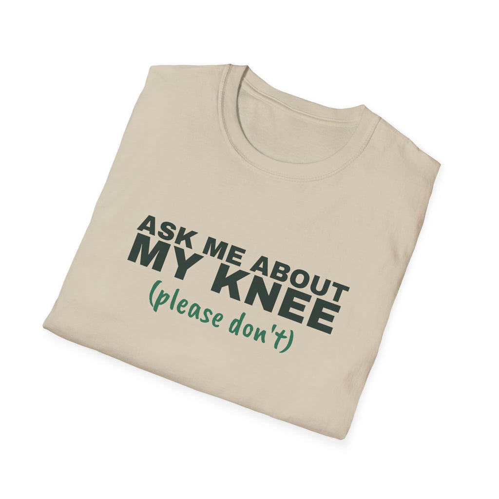 Ask Me About My Knee. Please Don't – Funny Pickleball T-Shirt