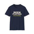 Been Playing Since Tuesday – Funny Beginner Pickleball T-Shirt