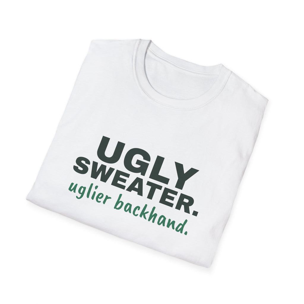 Ugly Sweater. Uglier Backhand – Funny Christmas Pickleball T-Shirt
