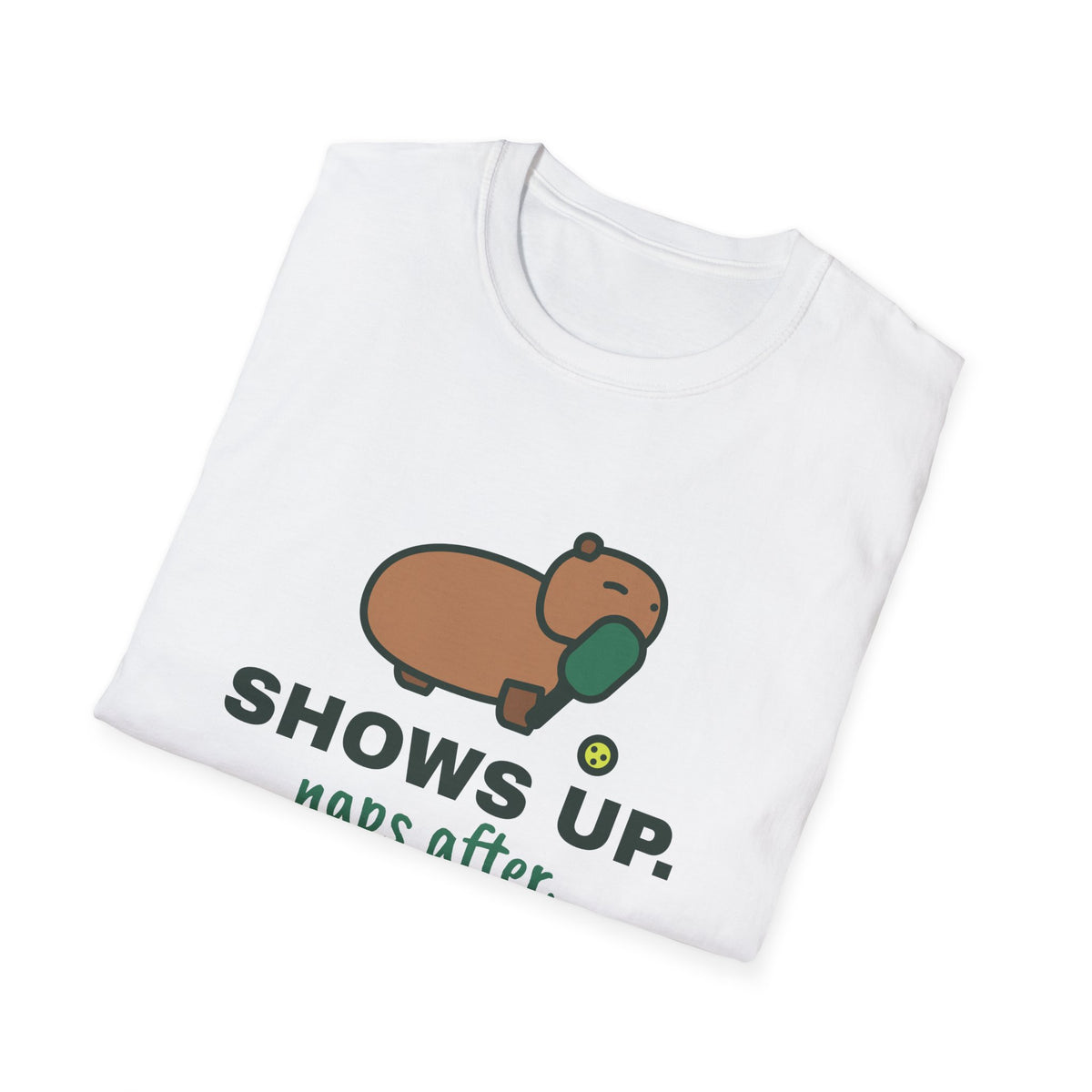 Shows Up. Naps After – Funny Capybara Pickleball T-Shirt