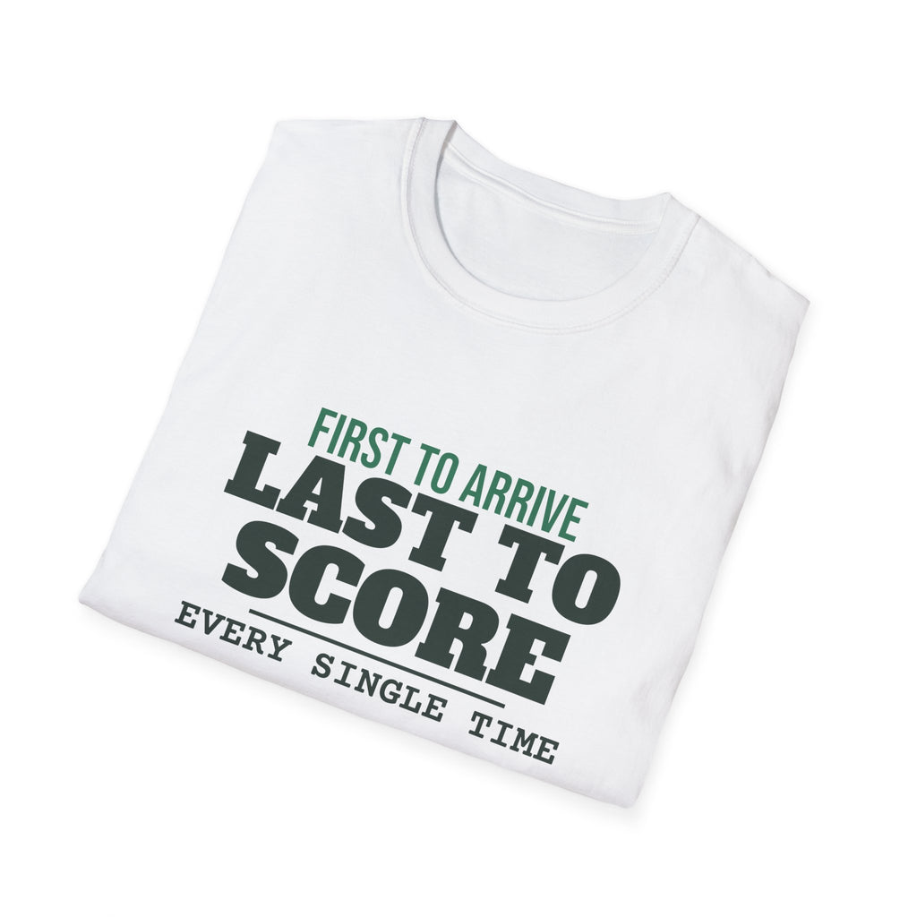 First to Arrive. Last to Score – Funny Pickleball T-Shirt