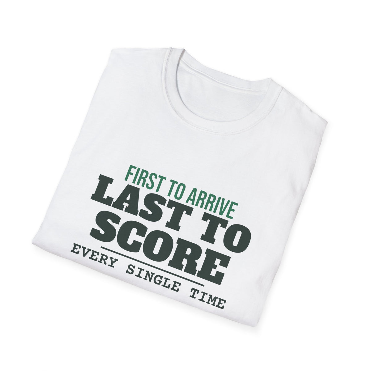 First to Arrive. Last to Score – Funny Pickleball T-Shirt