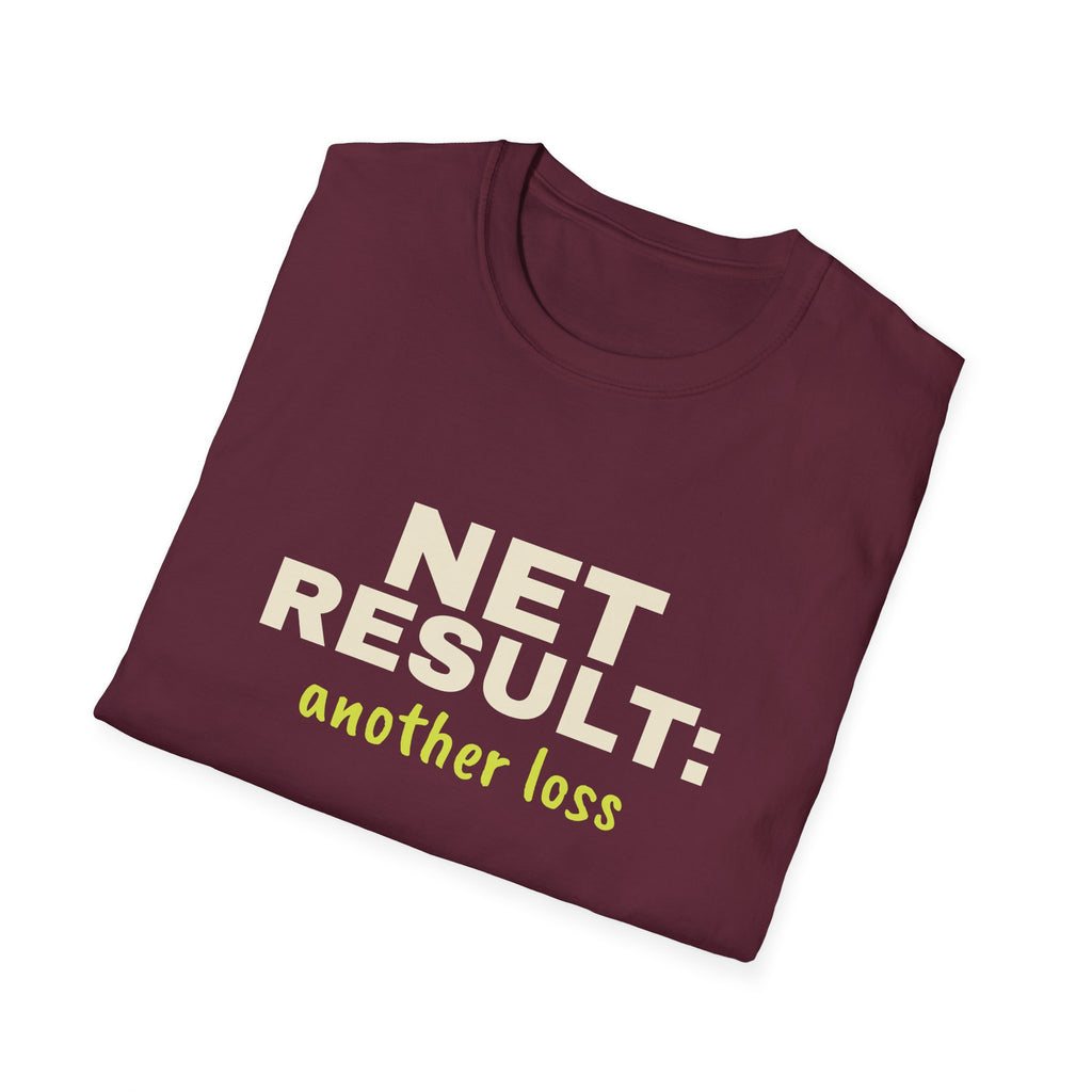 Net Result: Another Loss – Funny Pickleball T-Shirt