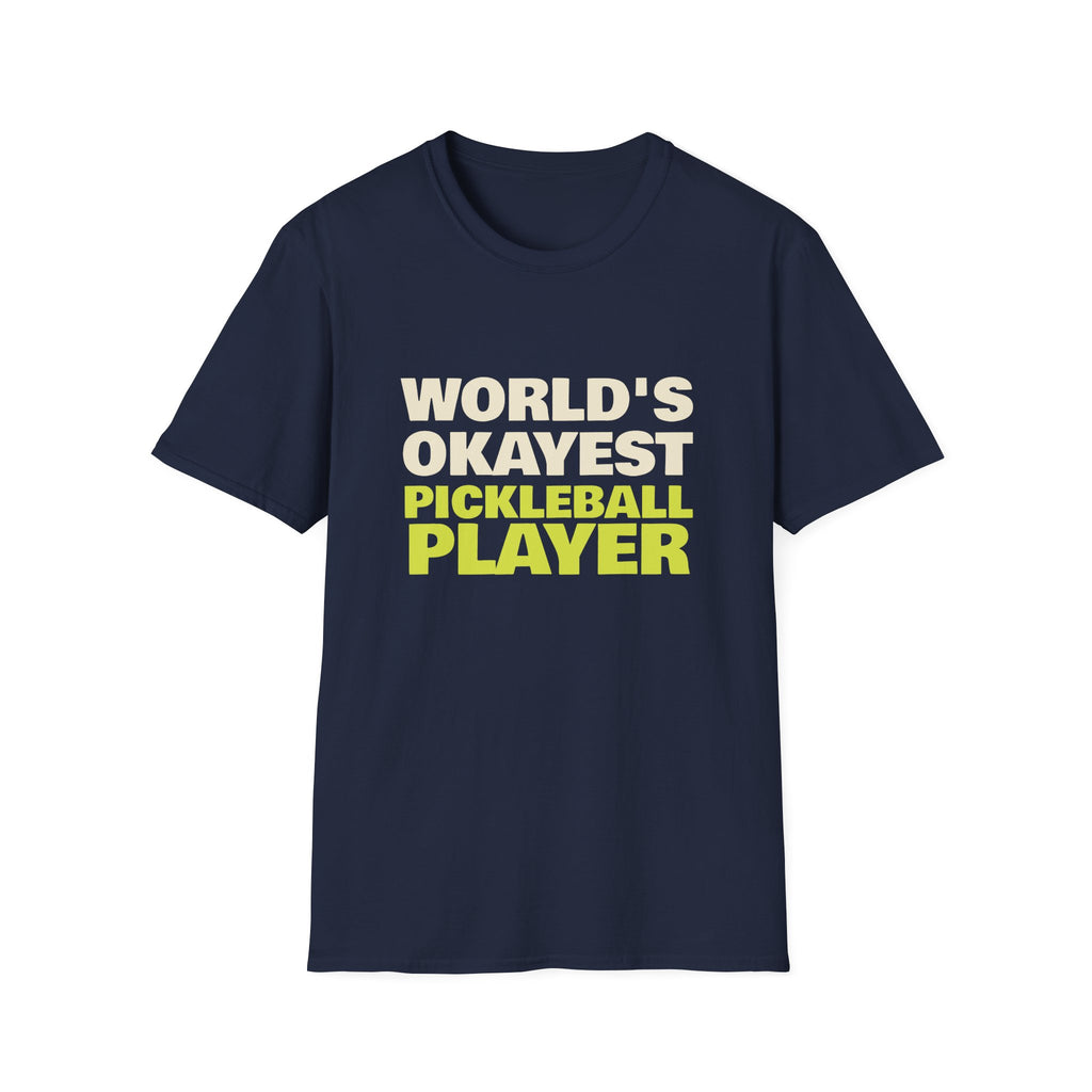World's Okayest Pickleball Player – Funny Pickleball Gift T-Shirt